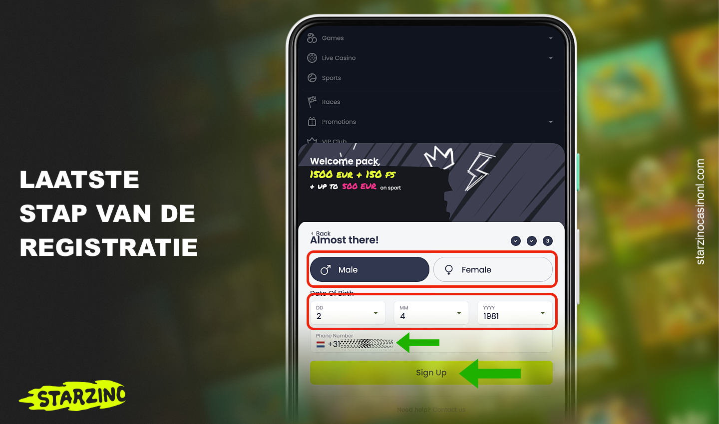 Om de registratie op de Starzino app te voltooien, moet een gebruiker uit Nederland zijn geslacht en geboortedatum opgeven en zijn huidige telefoonnummer invoeren