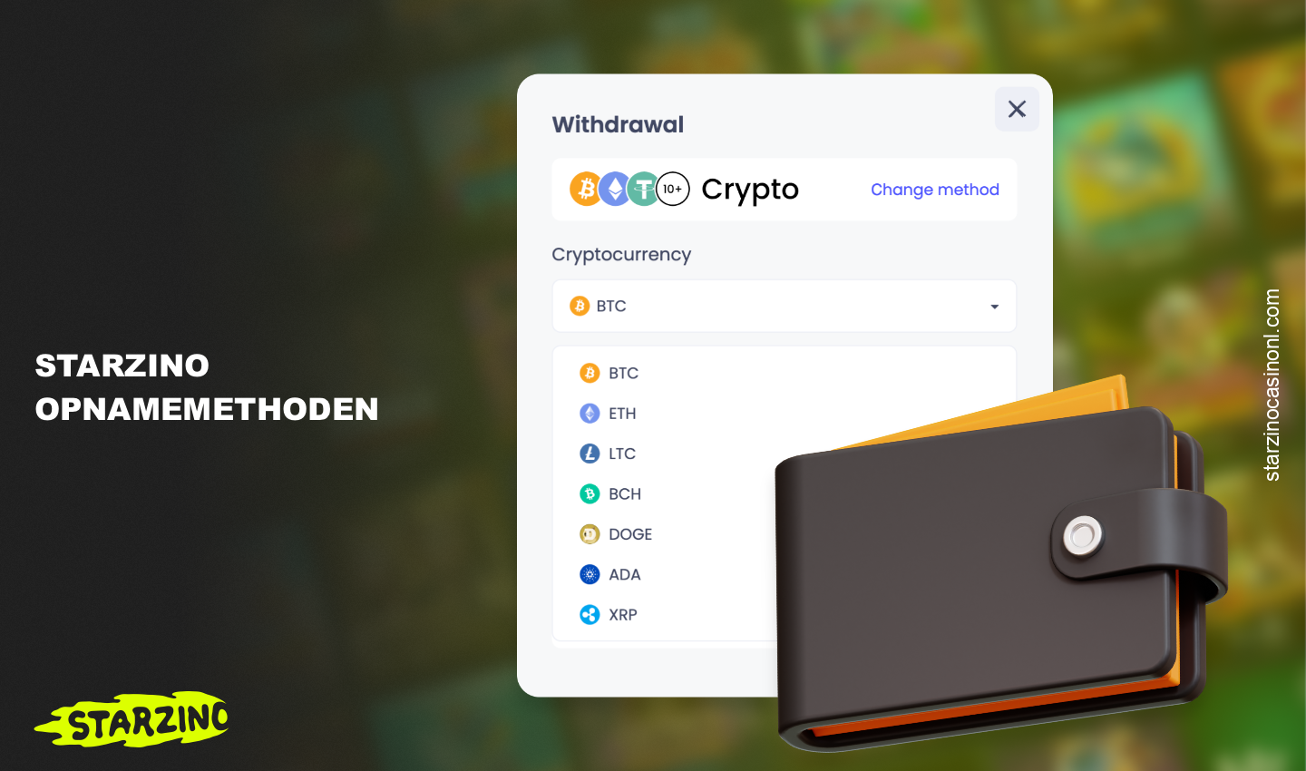 Bij Starzino hebben Nederlandse gebruikers toegang tot verschillende methoden om hun winsten op te nemen, variërend van creditcards en populaire betaalmethoden tot cryptocurrency